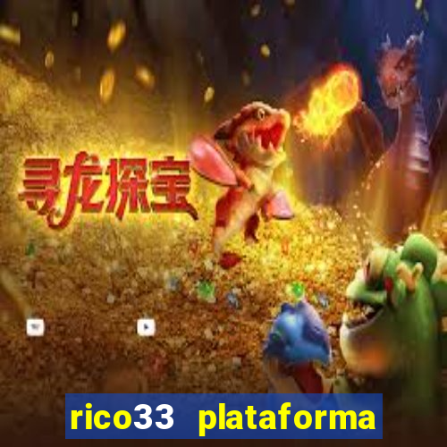 rico33 plataforma de jogos